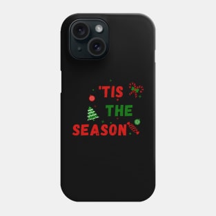 'Tis the Season Jolly Holiday Christmas Apparel Phone Case