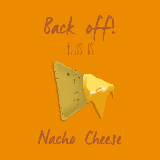 Nacho Cheese by DapperDanSays
