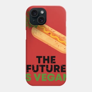 THE FUTURE IS VEGAN Phone Case