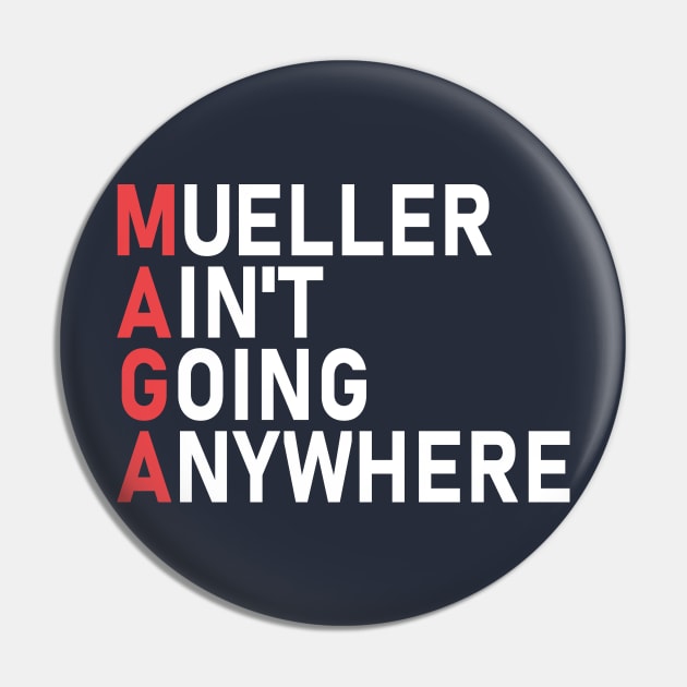 Mueller Ain't Going Anywhere Pin by Etopix