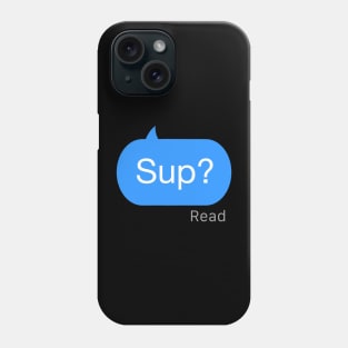 Sup Text Phone Case