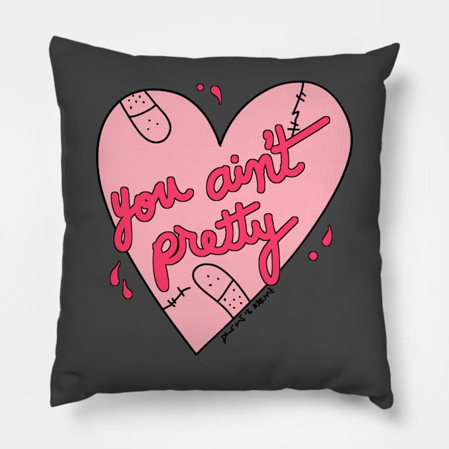 Ain't Pretty (heart) Pillow by DixxieMae