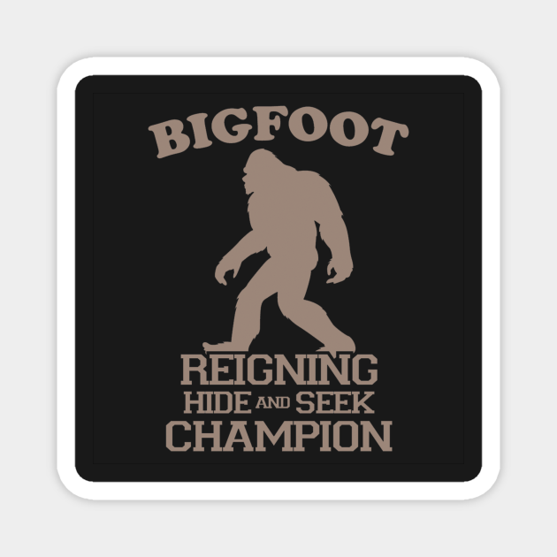 Bigfoot Hide And Seek World Champ Sasquatch Funny T Shirt Bigfoot Magnet Teepublic 