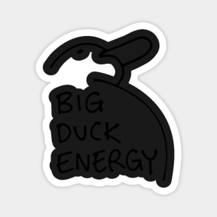 BIG DUCK ENERGY Magnet