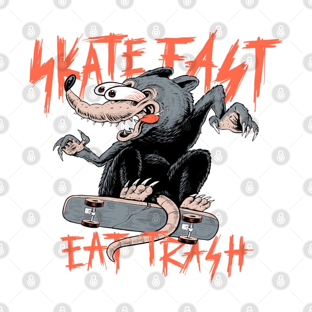 Skate Fast Eat Trash by quilimo