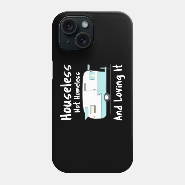 Houseless Not Homeless Phone Case by CoastalDesignStudios