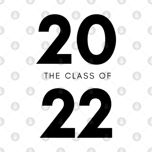 Class Of 2022 Graduate. Simple Typography Black Graduation 2022 Design. by That Cheeky Tee