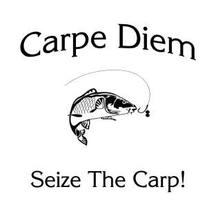 Fun & Unique Carpe Diem T-shirt Design T-Shirt