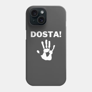 DOSTA! Phone Case