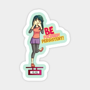 Be Focused! Be Persistent! Magnet