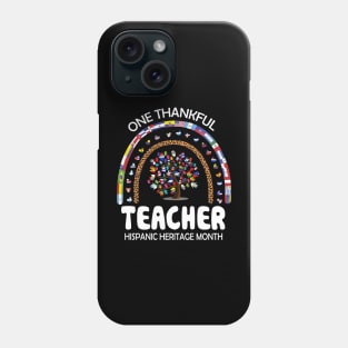 One Thankful Teacher Hispanic Heritage Month Countries Flags Phone Case