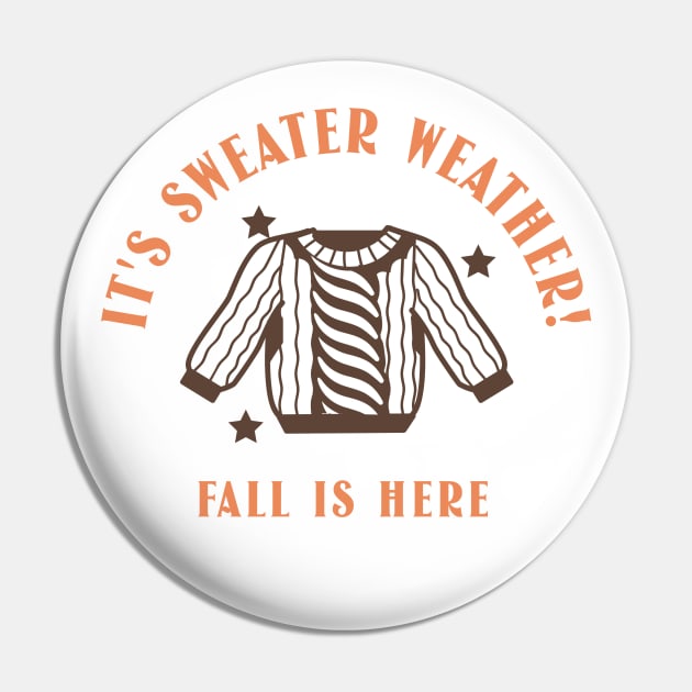 Sweater Weather Fall Autumn Pin by Tip Top Tee's