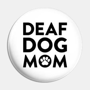 Deaf Dog Mom Pin