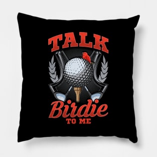 Talk Birdie To Me Funny Golfing Pun Pillow