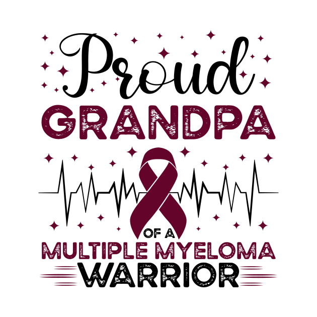 Proud Grandpa Of A Multiple Myeloma Warrior by Geek-Down-Apparel