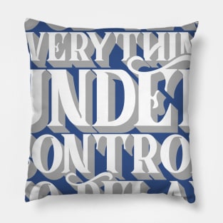 God Has Everything Control Pillow