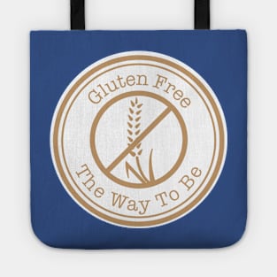 Gluten Free The Way To Be Tote