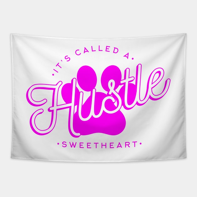 It's Called A Hustle, Sweetheart Tapestry by parkhopperapparel