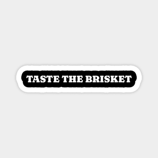 Taste The Brisket Like Taste The Bisquit Meme for Jews Women Magnet