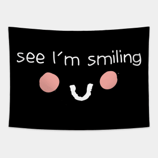 See I'm Smiling Funny Quote with Smiling Face Tapestry