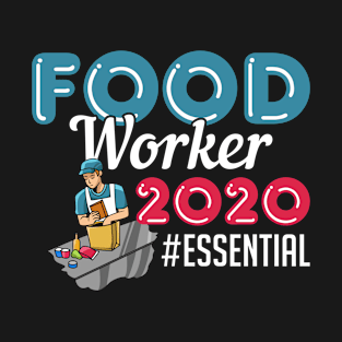 Food Worker 2020 #essential T-Shirt