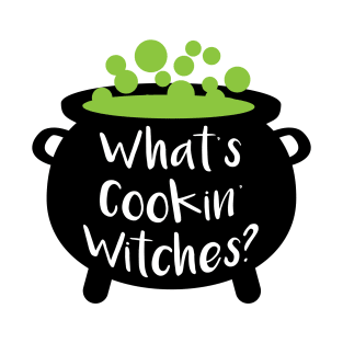 What’s Cookin Witches T-Shirt