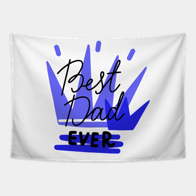 Best Dad Ever I Love My Dad Happy Father's Day Tapestry by rjstyle7