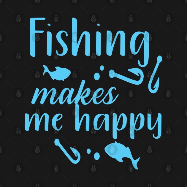 Fishing makes me Happy by Mande Art