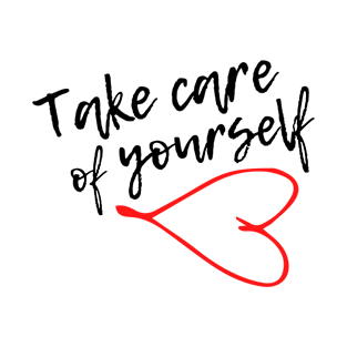 Take Care of Yourself - Positive Motivational Quote T-Shirt