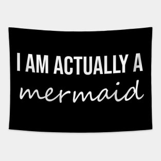 I am actually a mermaid Tapestry