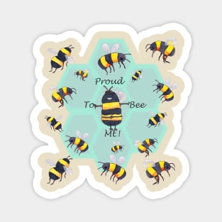 Proud to BEE Me! Edition 2 Magnet