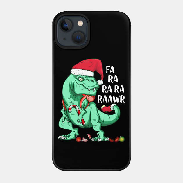 Funny Holiday T-Rex in Santa Hat FA RA RAWR Christmas Gift - Christmas - Phone Case