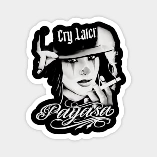 Smile now cry later - Payasa Magnet