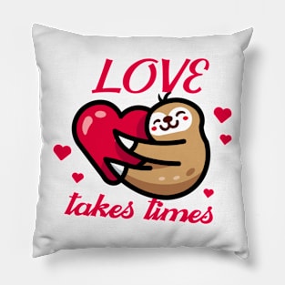 Love Takes times Pillow