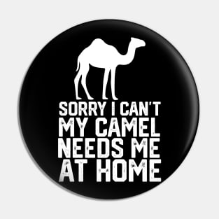 funny sorry i can't my camel me at home Pin