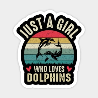 Just A Girl Who Loves Dolphins Funny Sharks Lovers Humor Sarcasm Girl Feminist Gift Magnet