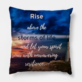 Rise Above the Storms of Life Pillow