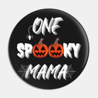 One Spooky Mama, Funny Halloween, Funny Gift for Mothers Pin