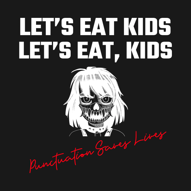 Let’s Eat Kids Punctuation Saves Lives by Helena Morpho 