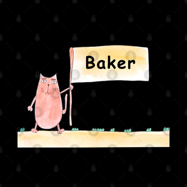 Baker. Cat is holding a banner with the inscription. Humor, humorous, joke. Text message. Watercolor, humorous funny design. by grafinya