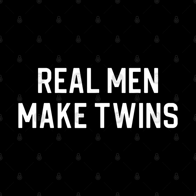 Funny Dad of Twins Gift Twin Dad Gift Real Men Make Twins by kmcollectible