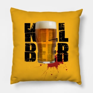 KILL BEER Pillow