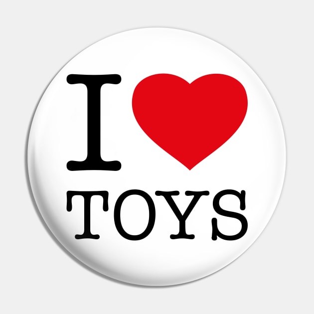 I LOVE TOYS Pin by eyesblau