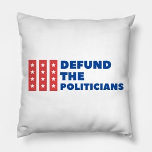 Defund The Politicians Pillow