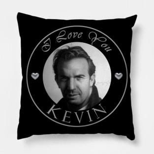 I LOVE YOU KEVIN Pillow