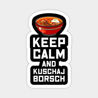 Russian Keep Calm eat Borsch Soup Borscht Quote Magnet