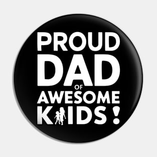 Proud Dad Of Awesome Kids Pin