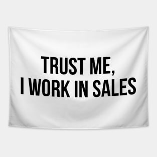 trust me, i work in sales Tapestry