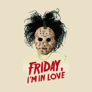 Friday i'm in love T-Shirt