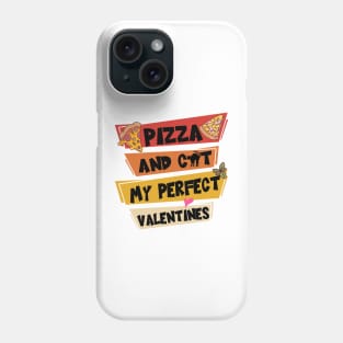 Pizza And Cat My Perfect Valentines Phone Case